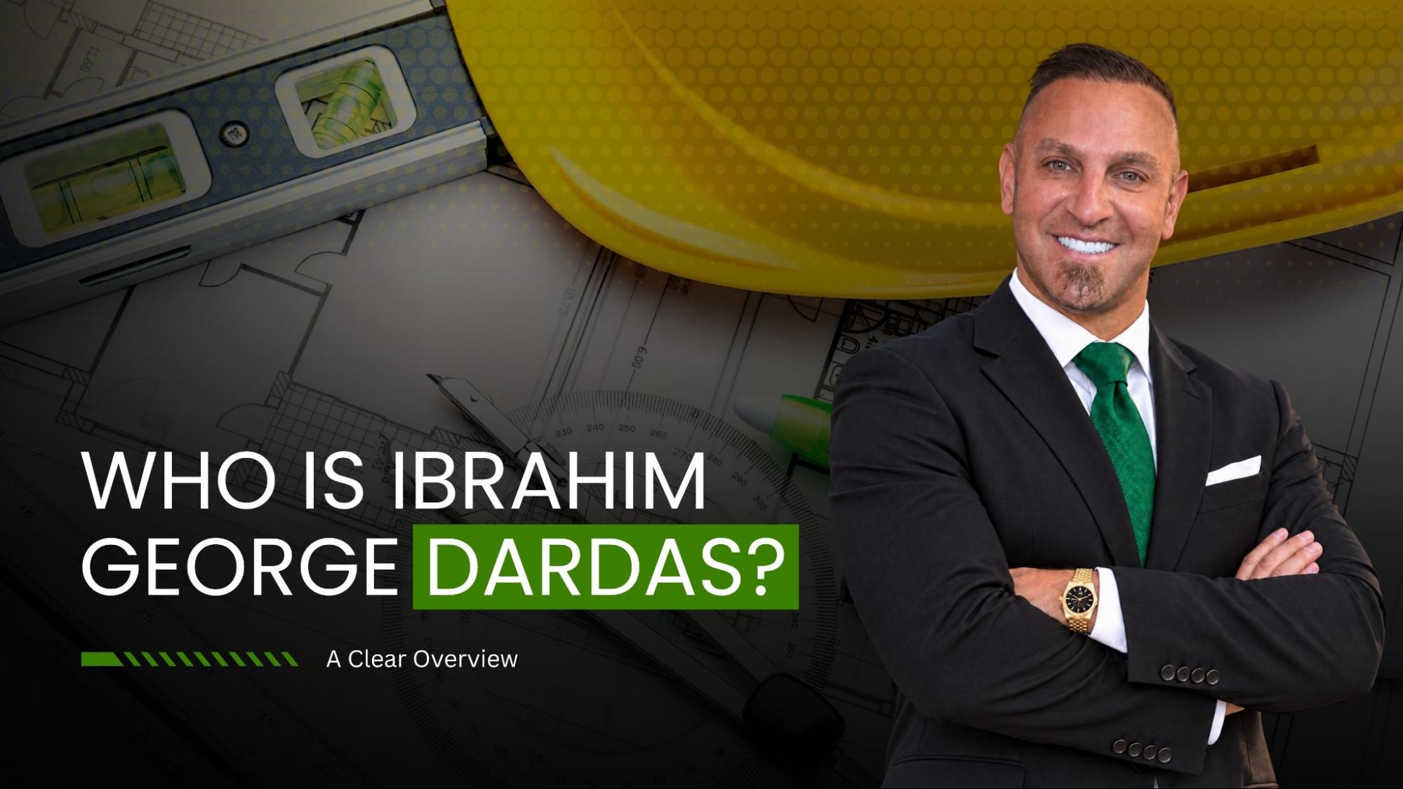 Who Is Ibrahim George Dardas?